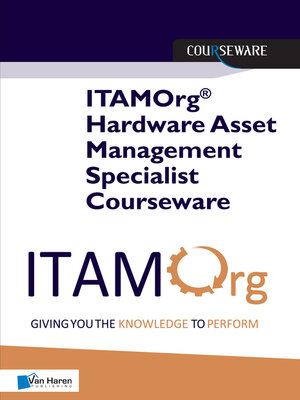 cover image of ITAMOrg&#174; Hardware Asset Management Specialist Courseware